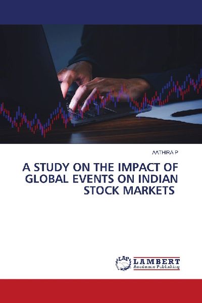 A STUDY ON THE IMPACT OF GLOBAL EVENTS ON INDIAN STOCK MARKETS