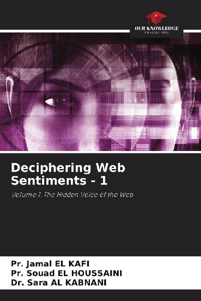 Deciphering Web Sentiments - 1: Volume 1: The Hidden Voice of the Web