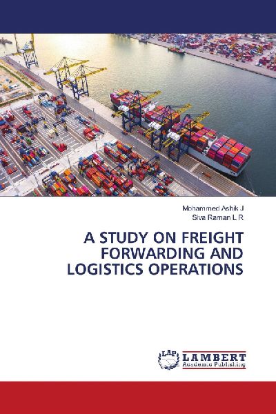 A STUDY ON FREIGHT FORWARDING AND LOGISTICS OPERATIONS