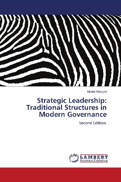 Strategic Leadership: Traditional Structures in Modern Governance: Second Edition