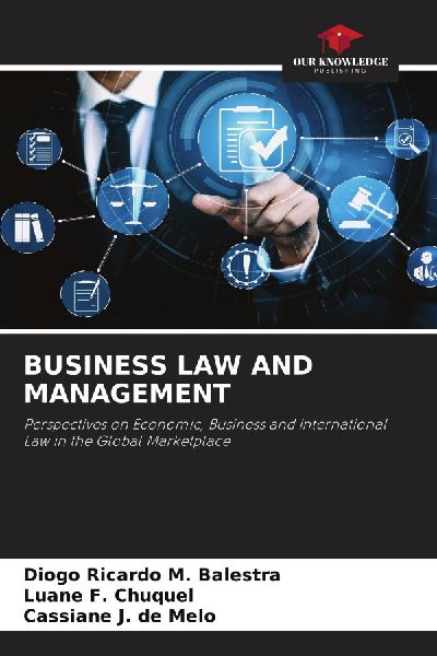 BUSINESS LAW AND MANAGEMENT: Perspectives on Economic, Business and International Law in the Global Marketplace