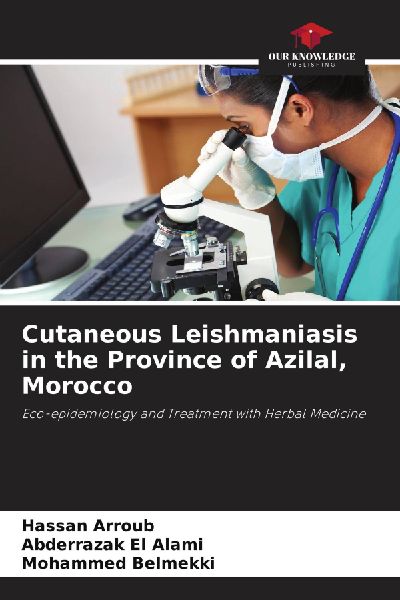 Cutaneous Leishmaniasis in the Province of Azilal, Morocco: Eco-epidemiology and Treatment with Herbal Medicine