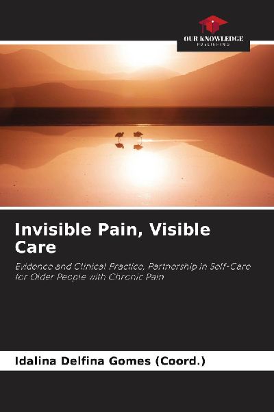 Invisible Pain, Visible Care: Evidence and Clinical Practice, Partnership in Self-Care for Older People with Chronic Pain