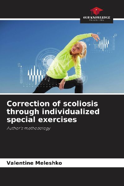 Correction of scoliosis through individualized special exercises: Authors methodology