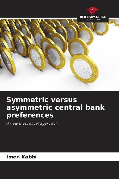 Symmetric versus asymmetric central bank preferences: A new theoretical approach