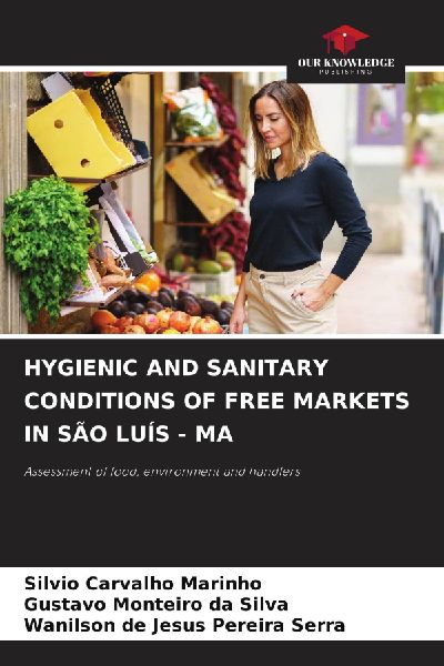 HYGIENIC AND SANITARY CONDITIONS OF FREE MARKETS IN SÃO LUÍS - MA: Assessment of food, environment and handlers