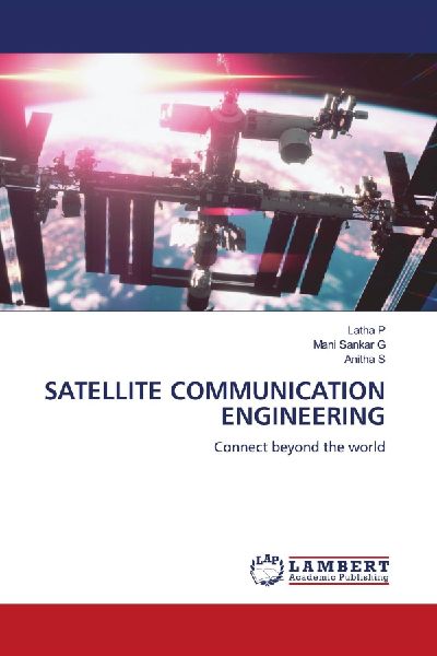 SATELLITE COMMUNICATION ENGINEERING: Connect beyond the world