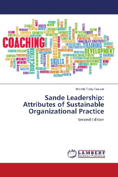 Sande Leadership: Attributes of Sustainable Organizational Practice: Second Edition