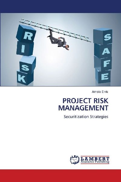 PROJECT RISK MANAGEMENT: Securitization Strategies