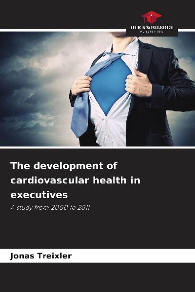 The development of cardiovascular health in executives: A study from 2000 to 2011