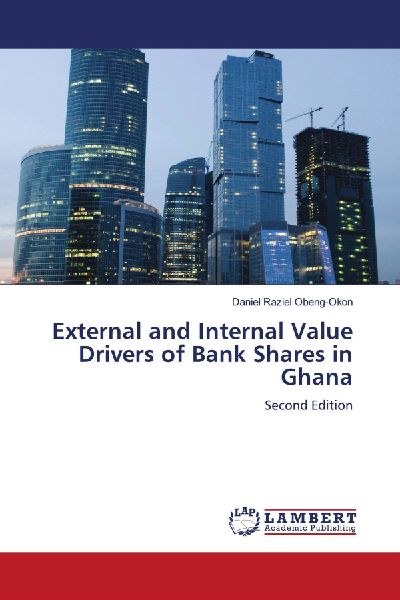 External and Internal Value Drivers of Bank Shares in Ghana: Second Edition