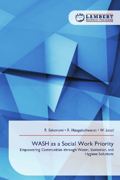 WASH as a Social Work Priority: Empowering Communities through Water, Sanitation, and Hygiene Solutions