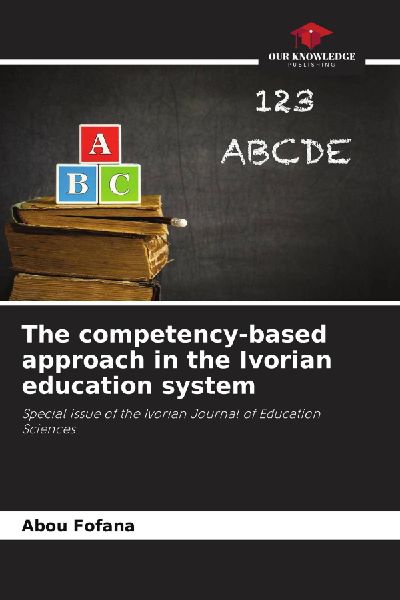 The competency-based approach in the Ivorian education system: Special issue of the Ivorian Journal of Education Sciences