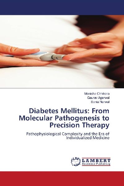 Diabetes Mellitus: From Molecular Pathogenesis to Precision Therapy: Pathophysiological Complexity and the Era of Individualized Medicine