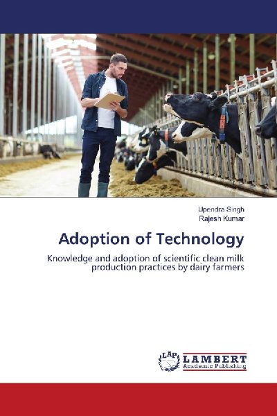 Adoption of Technology: Knowledge and adoption of scientific clean milk production practices by dairy farmers