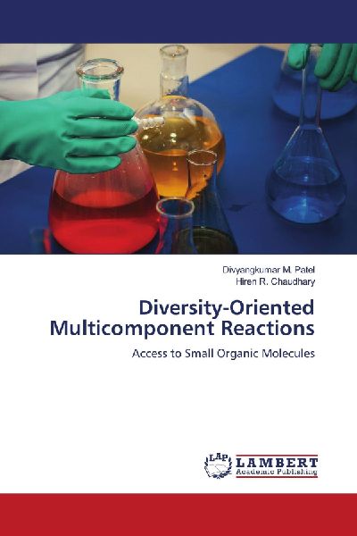 Diversity-Oriented Multicomponent Reactions: Access to Small Organic Molecules