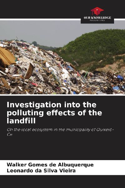 Investigation into the polluting effects of the landfill: On the local ecosystem in the municipality of Quixelô-Ce