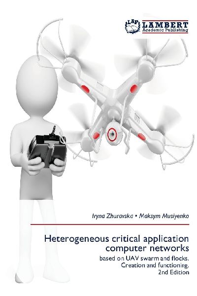 Heterogeneous critical application computer networks: based on UAV swarm and flocks.Creation and functioning.2nd Edition