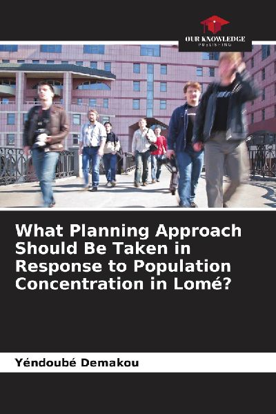 What Planning Approach Should Be Taken in Response to Population Concentration in Lomé?