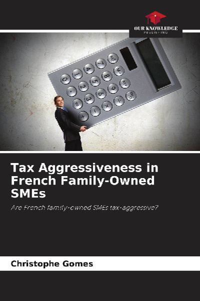 Tax Aggressiveness in French Family-Owned SMEs: Are French family-owned SMEs tax-aggressive?