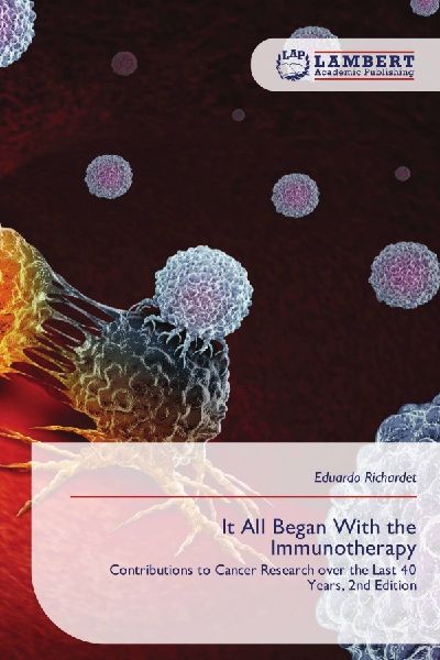 It All Began With the Immunotherapy: Contributions to Cancer Research over the Last 40 Years, 2nd Edition