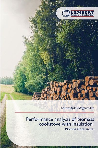Performance analysis of biomass cookstove with insulation: Biomass Cook stove