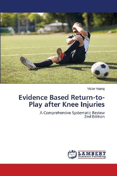 Evidence Based Return-to-Play after Knee Injuries: A Comprehensive Systematic Review2nd Edition