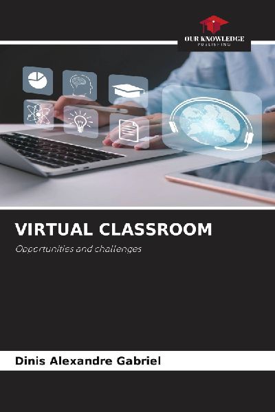 VIRTUAL CLASSROOM: Opportunities and challenges