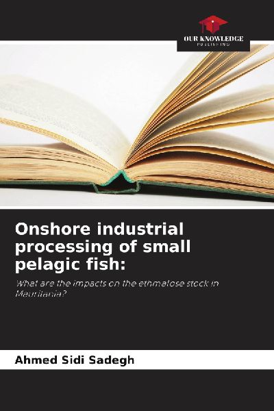 Onshore industrial processing of small pelagic fish:: What are the impacts on the ethmalose stock in Mauritania?