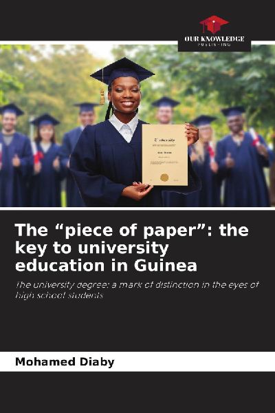 The piece of paper: the key to university education in Guinea: The university degree: a mark of distinction in the eyes of high school students