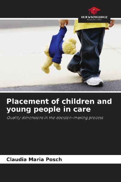 Placement of children and young people in care: Quality dimensions in the decision-making process