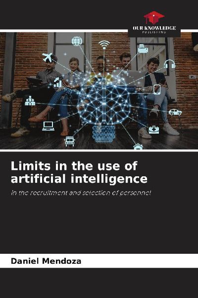 Limits in the use of artificial intelligence: In the recruitment and selection of personnel
