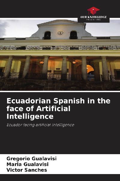 Ecuadorian Spanish in the face of Artificial Intelligence: Ecuador facing artificial intelligence