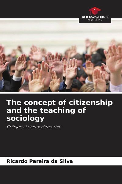 The concept of citizenship and the teaching of sociology: Critique of liberal citizenship