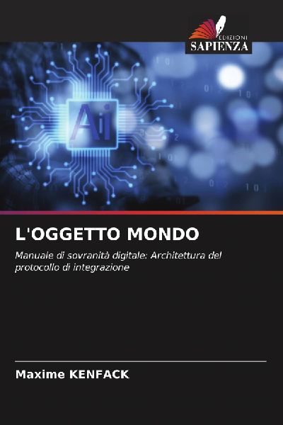 LOGGETTO MONDO: Manuale di sovranità digitale: Architettura del protocollo di integrazione