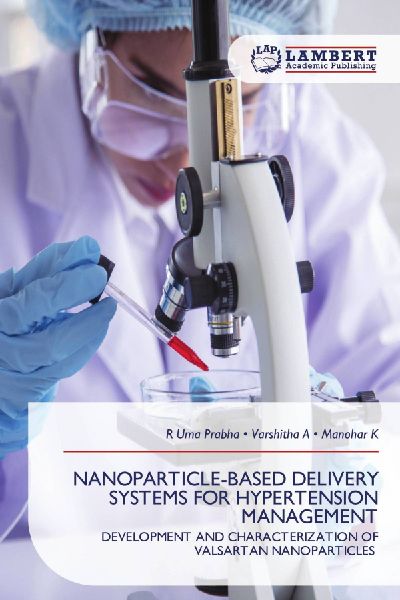 NANOPARTICLE-BASED DELIVERY SYSTEMS FOR HYPERTENSION MANAGEMENT: DEVELOPMENT AND CHARACTERIZATION OF VALSARTAN NANOPARTICLES