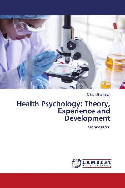 Health Psychology: Theory, Experience and Development: Monograph