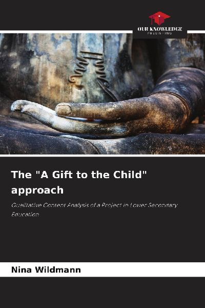 The A Gift to the Child approach: Qualitative Content Analysis of a Project in Lower Secondary Education