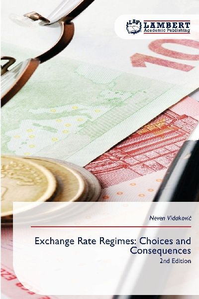 Exchange Rate Regimes: Choices and Consequences: 2nd Edition