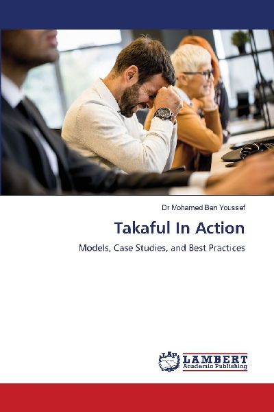 Takaful In Action: Models, Case Studies, and Best Practices