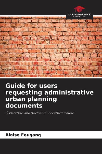 Guide for users requesting administrative urban planning documents: Cameroon and horizontal decentralization