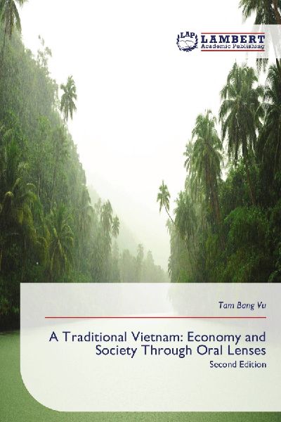 A Traditional Vietnam: Economy and Society Through Oral Lenses: Second Edition