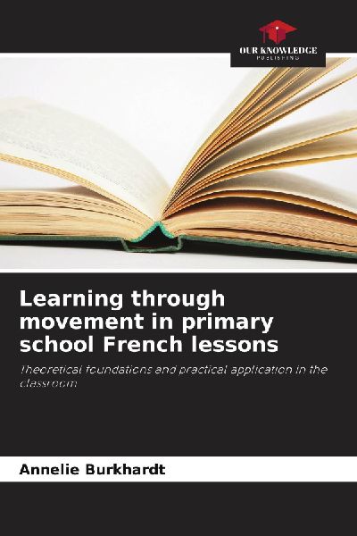 Learning through movement in primary school French lessons: Theoretical foundations and practical application in the classroom