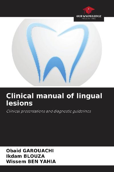 Clinical manual of lingual lesions: Clinical presentations and diagnostic guidelines