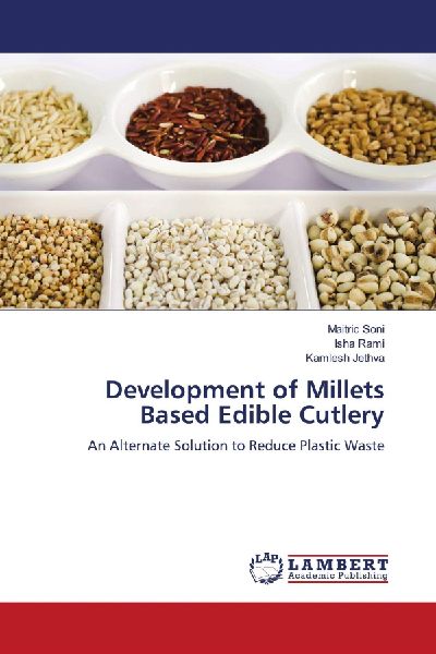 Development of Millets Based Edible Cutlery: An Alternate Solution to Reduce Plastic Waste