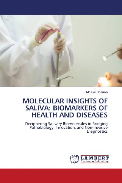 MOLECULAR INSIGHTS OF SALIVA: BIOMARKERS OF HEALTH AND DISEASES: Deciphering Salivary Biomolecules in Bridging Pathobiology, Innovation, and Non-Invasive Diagnostics