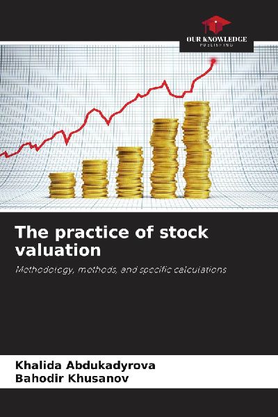 The practice of stock valuation: Methodology, methods, and specific calculations
