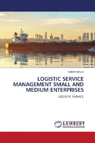 LOGISTIC SERVICE MANAGEMENT SMALL AND MEDIUM ENTERPRISES: LOGISTIC SERVICE