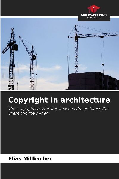 Copyright in architecture: The copyright relationship between the architect, the client and the owner
