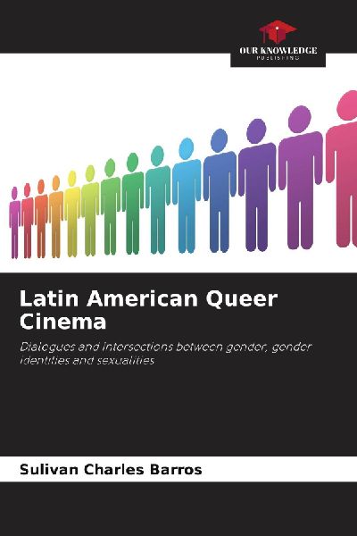 Latin American Queer Cinema: Dialogues and intersections between gender, gender identities and sexualities